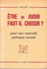 Être ou avoir, faut-il choisir? pour une nouvelle politique sociale