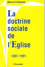 La doctrine sociale de l'Eglise, 1891-1991