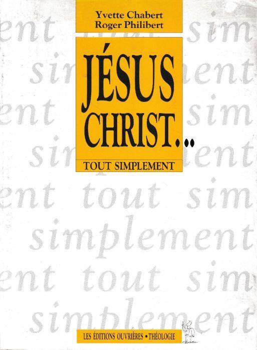 Jésus Christ...tout simplement - Yvette Chabert - copertina