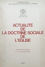 Actualité de la Doctrine sociale de l'Eglise. Actes du Colloque 21/22/23 novembre 1980