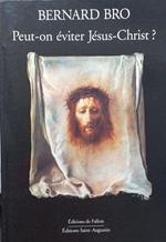 Peut-on éviter Késus-Christ?