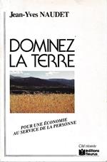 Dominez la terre : Pour une économie au service de la personne