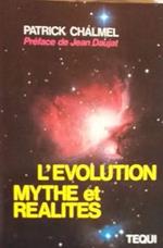 L' evolution mythe et realites : la question évolutionniste au regard de la science et de la philosophie aujourd'hui