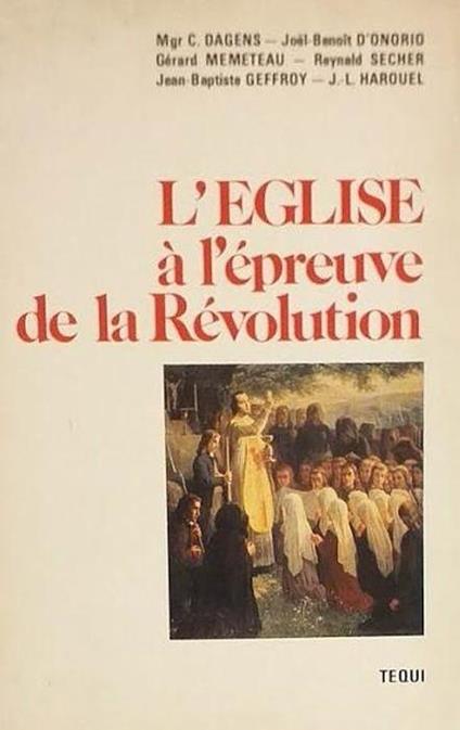 L' Eglise a l'epreuve de la Revolution : actes de l'Association des Juristes catholiques poitevins - copertina