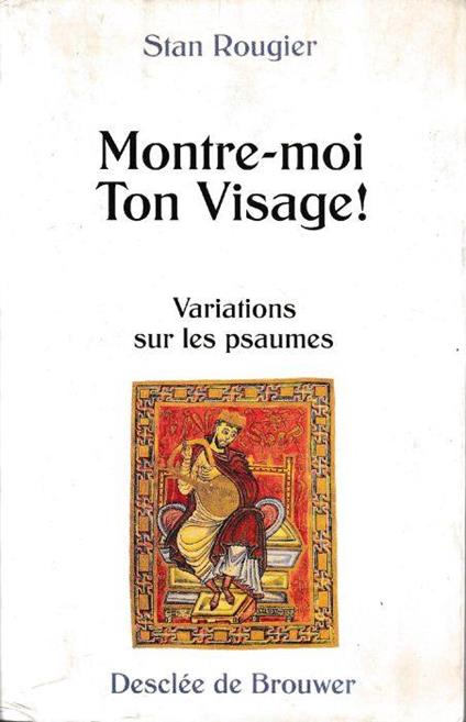 Montre moi ton visage! Variations sur les psaumes - Stan Rougier - copertina