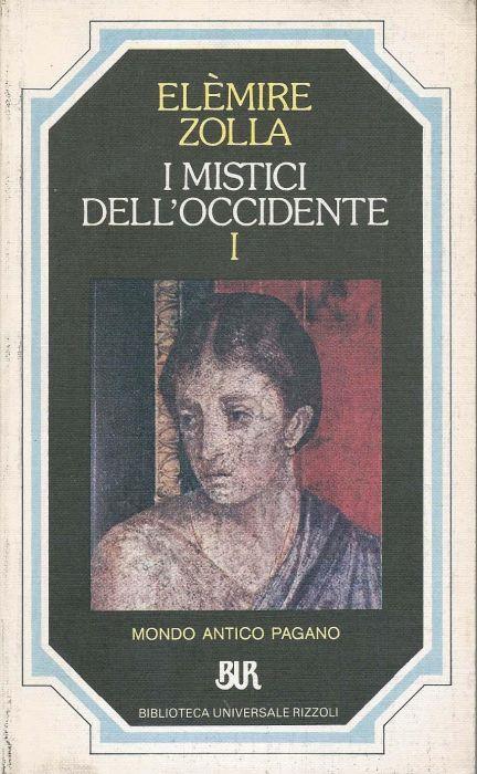 1: Mondo antico pagano - I mistici dell'Occidente - Collana BUR - L93 - Elémire Zolla - copertina