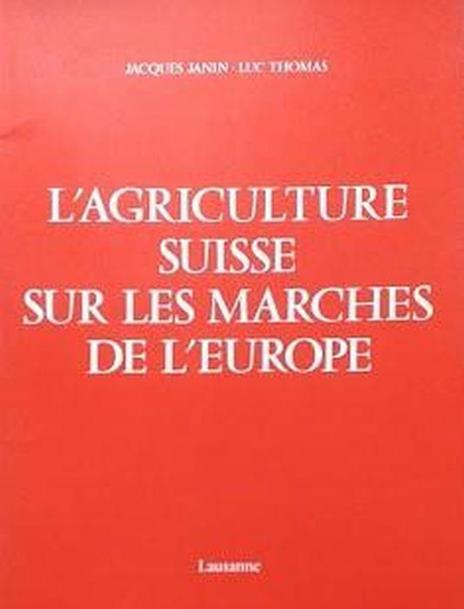 L' Agriculture Suisse sur les marchés de l'Europe - copertina