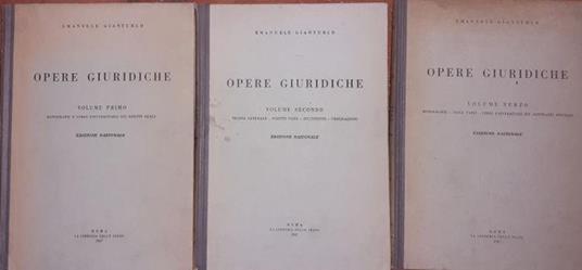 Opere giuridiche. Edizione nazionale. Vol. I - Monografie e corso universitario sui diritti reali. Vol. II - Teoria generale. Scritti varii. Successioni. Obbligazioni. Vol. III - Monografie. Saggi varii. Corsi universitari sui contratti speciali - Emanuele Gianturco - copertina