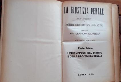 La Giustizia Penale. Rivista critica di dottrina, giurisprudenza, legislazione. Volume XLI ( I della 5 serie) Parte prima. I presupposti del diritto e della procedura penale - Gennaro Escobedo - copertina