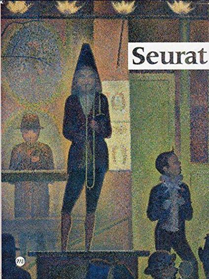 Seurat . Galeries nationales du Grand Palais, Paris, 9 avril-12 août 1991 - Robert L. Herbert - copertina