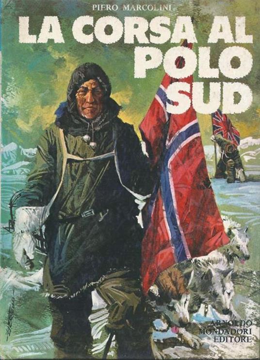 La corsa al Polo Sud - Piero Marcolini - copertina