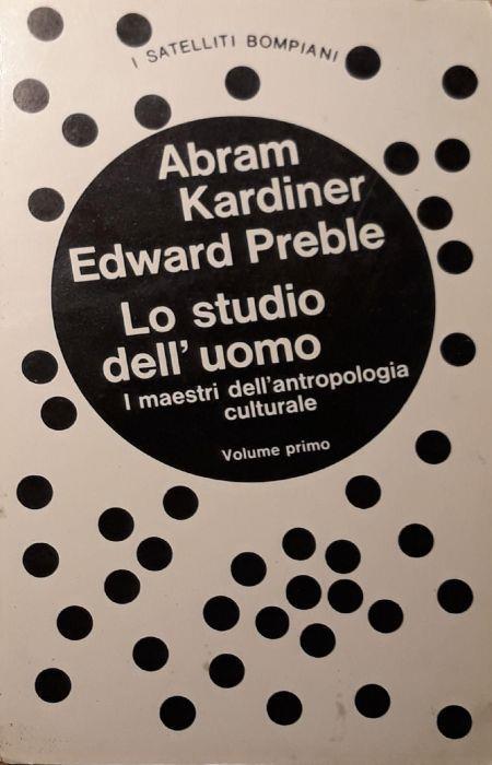 Lo studio dell'uomo: i maestri dell'antropologia culturale (volume primo) - Abram Kardiner - copertina