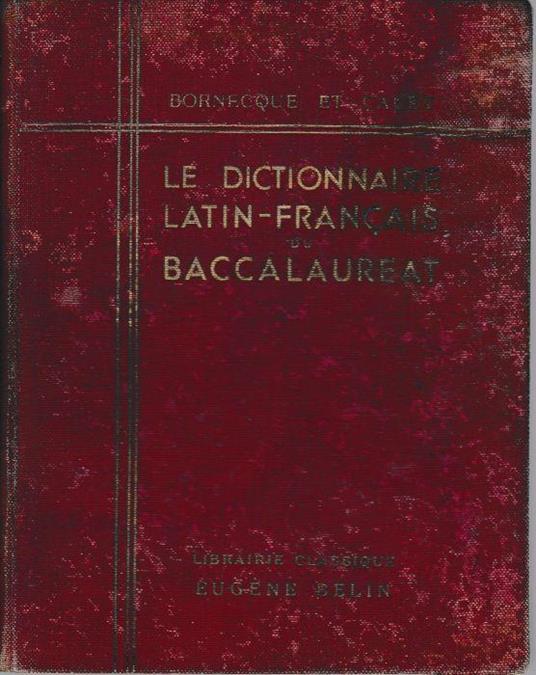 Le Dictionnaire Latin-Francais Du Baccalaureat - copertina