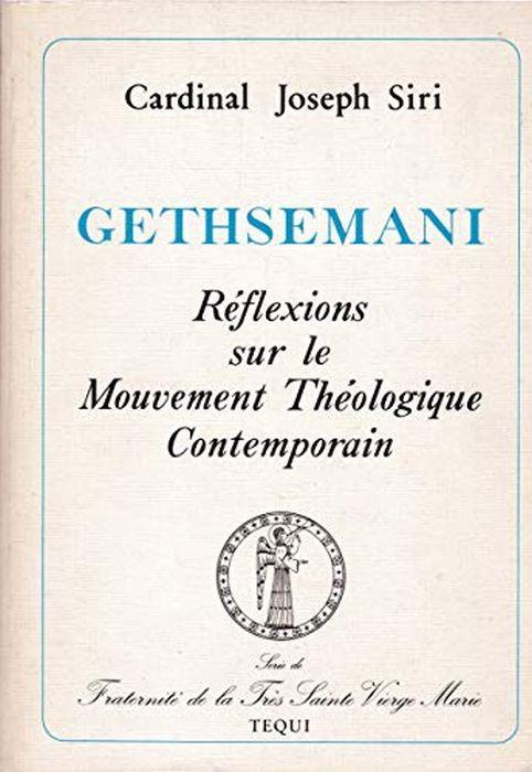 Gethsemani reflexions sur le mouvement theologique contemporain di: Cardinal Joseph Siri - copertina