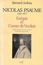 Nicolas Psaume 1518-1575, évêque et comte de Verdun: Lidéal pastoral du Concile de Trente incarné par un prémontré