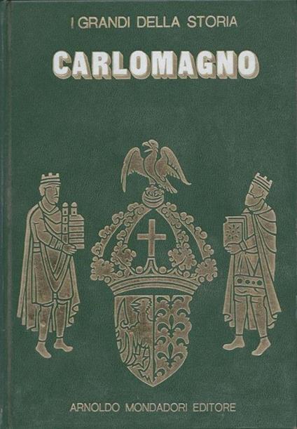 CarloMagno, I Grandi della Storia, 3 - Giancarlo Buzzi - copertina