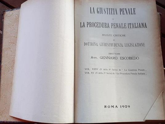 La giustizia penale e la procedura penale italiana riviste critiche di dottrina, giurisprudenza, legislazione. Vol. XXXV La giustizia penale, Vol. XV La procedura penale italiana - Gennaro Escobedo - copertina