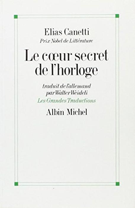 Le Coeur secret de l'horloge : Réflexions, 1973-1985 - Elias Canetti - copertina