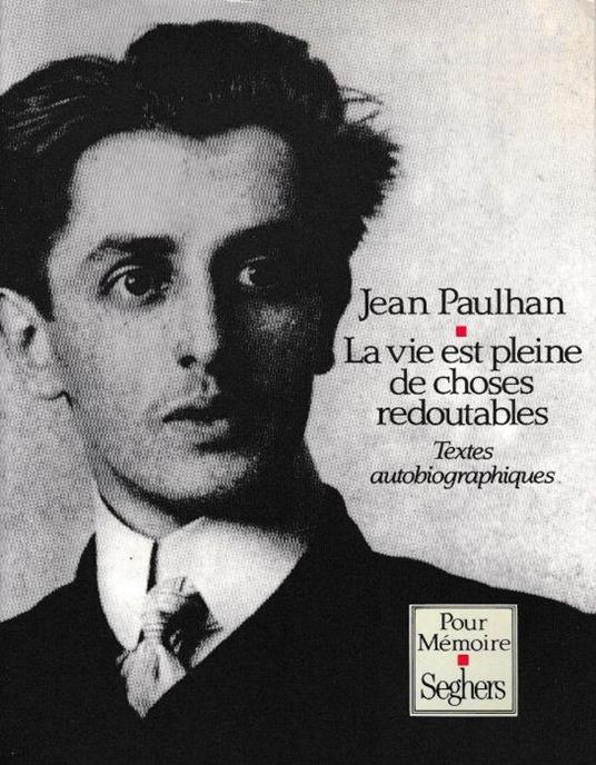 La vie est pleine de choses redoutables : Textes autobiographiques - Jean Paulhan - copertina