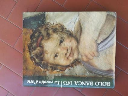 Rolo Banca 1473 La raccolta d'arte - Michela Scolaro - copertina