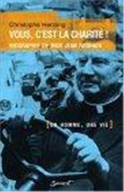 Vous, c'est la charité ! : Biographie de Mgr Jean Rodhain - Christophe Henning - copertina