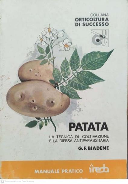 Patata. La tecnica di coltivazione e la difesa antiparassitaria biadene - copertina
