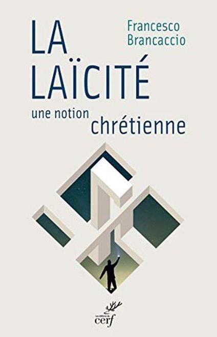 La laïcité, une notion chrétienne - Francesco Brancaccio - copertina