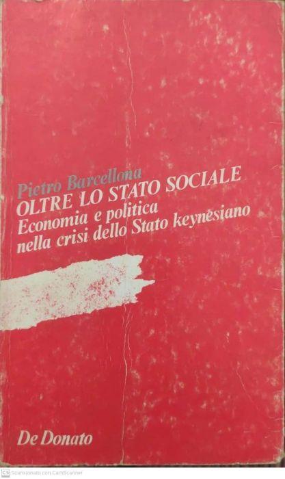 Oltre lo stato sociale. Economia e politica nella crisi dello Stato keyesiano - Pietro Barcellona - copertina