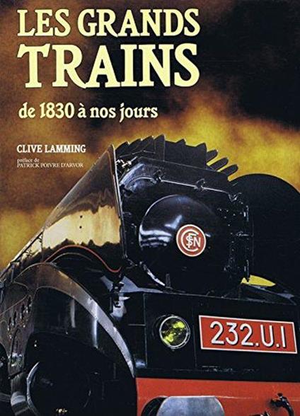 Les Grands trains de 1830 à nos jours - Clive Lamming - copertina