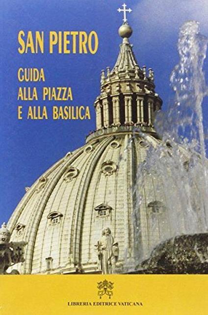 San Pietro. Guida alla piazza e alla basilica - Nicolò Suffi - copertina