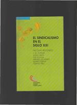 El Sindicalismo en el siglo XXI: expectativas y propuestas