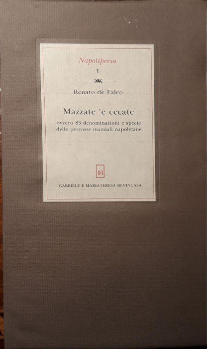 Mazzate 'e cecate ovvero 83 denominazioni e specie delle percosse manuali napoletane - Renato De Falco - copertina