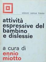 Attività espressive del bambino e dislessie. Quattordici intervinti al Covegno Nazionale Psicopedagogico, Treviso 18 - 19 novembre 1967