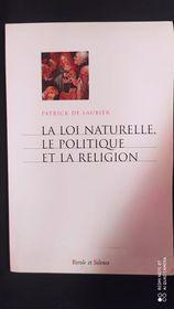 La loi naturelle, le politique et la religion - Patrick de Laubier - 2