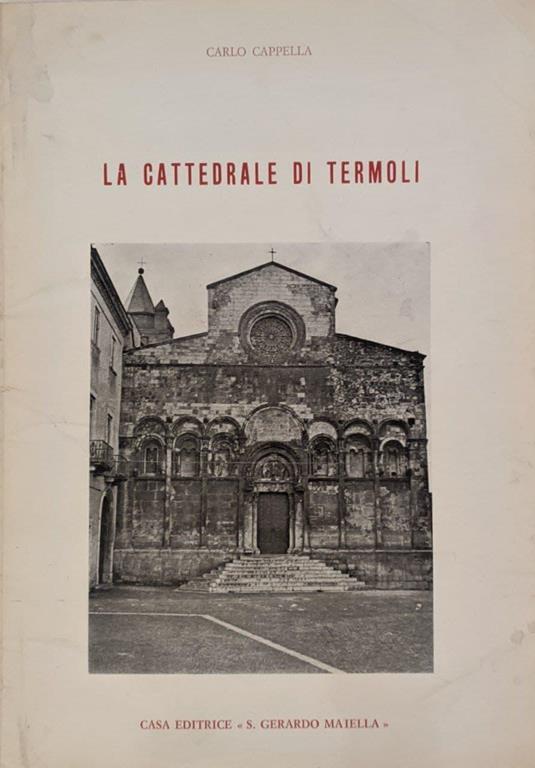 La cattedrale di Termoli - Carlo Cappelli - Libro Usato - S. Gerardo  Maiella - | IBS