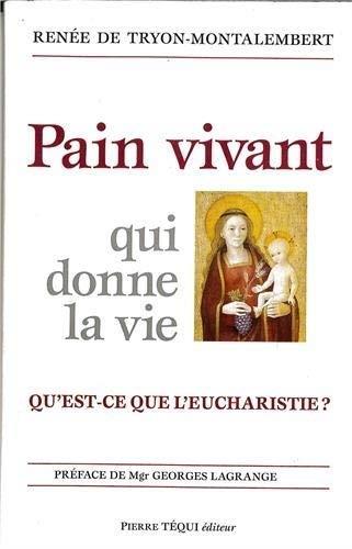 Pain vivant qui donne la vie - Renée de Tryon Montalembert - copertina