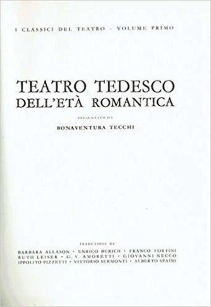 Teatro tedesco dell'età romantica. Volume primo - Tecchi Bonaventura - copertina
