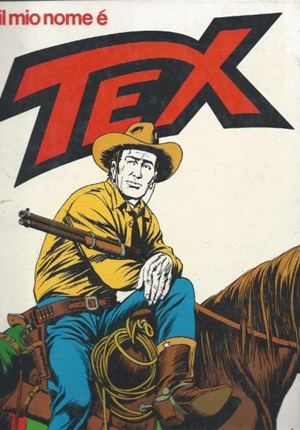 Il mio nome è Tex - Giovanni Luigi Bonelli - copertina