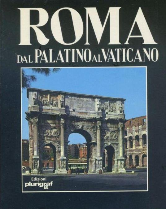 Roma dal palatino al Vaticano - Leonardo B. Dal Maso - copertina