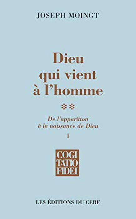 Dieu qui vient à l'homme : Tome 2, De l'apparition à la naissance de Dieu - Joseph Moingt - copertina