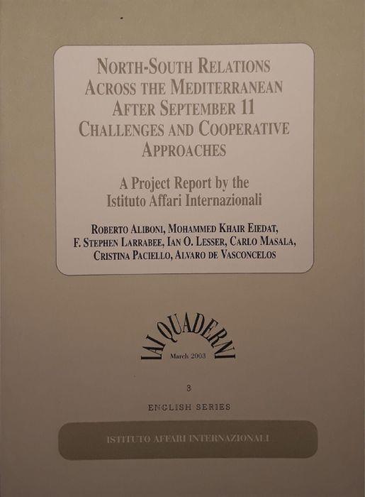 North-south rellations across the mediterranean after september 11 challenges and cooperative approaches - copertina