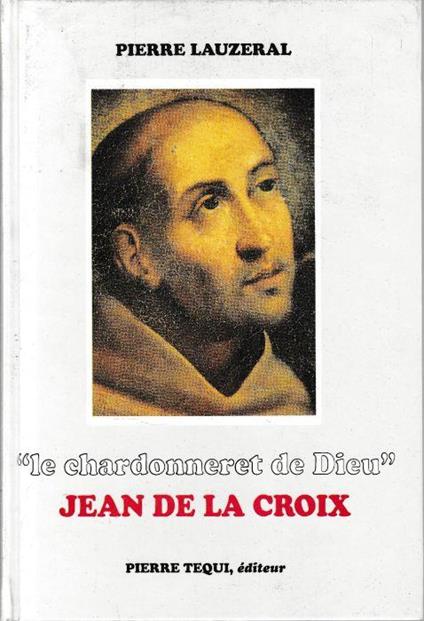 Le chardonneret de Dieu, Jean de la Croix - Pierre Lauzeral - copertina