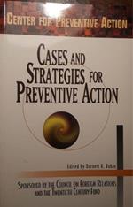 Cases and Strategies for Preventive Action: Report of the Center for Preventive Action's 1996 Annual Conference