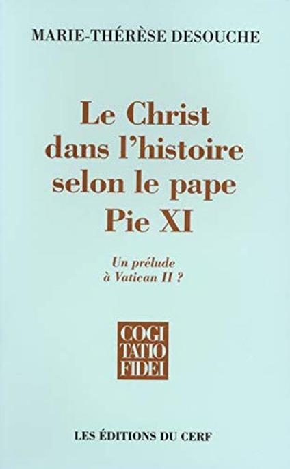 Le Christ dans l'histoire selon le pape Pie XI : Un prélude à Vatican II ? - copertina