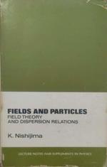 Fields and particles. Field theory and dispersion relations