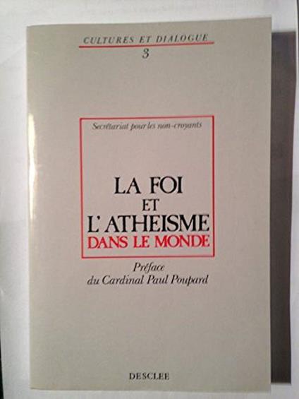 La Foi et l'athéisme dans le monde - copertina