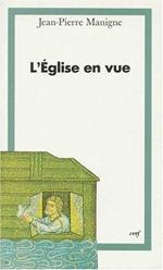 L' Eglise En Vue. Tome 3, Poétique De La Foi Di: Manigne, Jean-Pierre