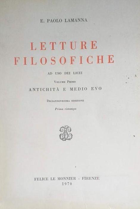 Letture filosofiche ad uso dei licei. Volume primo: Antichità e Medio Evo - E. Paolo Lamanna - copertina