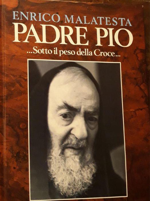 Padre Pio ....Sotto il peso della croce.. - Enrico Malatesta - copertina