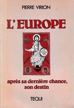 L' Europe : après sa dernière chance, son destin